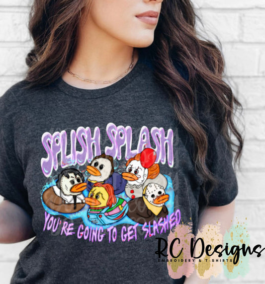 SPLISH SPLASH YOU’RE GOING TO GET SLASHED