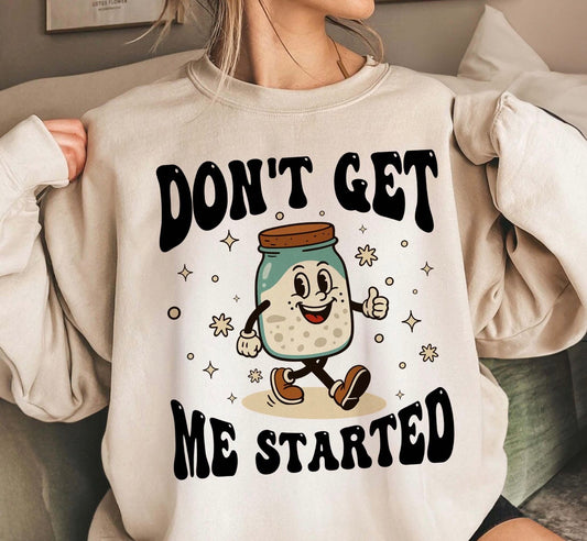 Don’t get me started