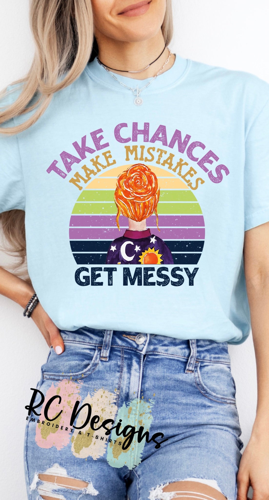 Take Chances, Make Mistakes, Get Messy