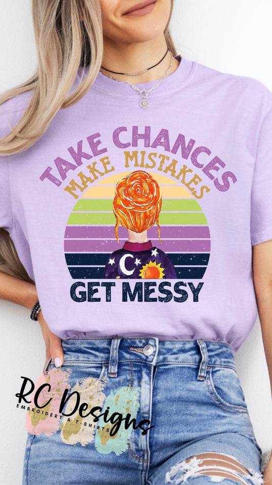 Take Chances, Make Mistakes, Get Messy