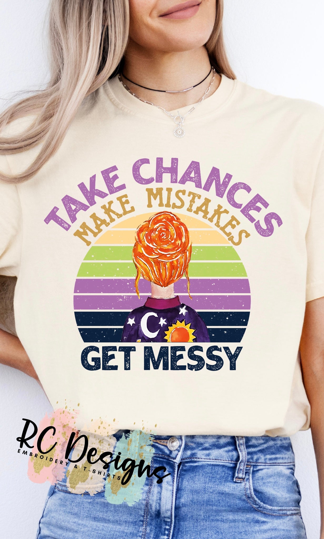 Take Chances, Make Mistakes, Get Messy